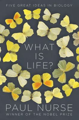 What is life? : five great ideas in biology /