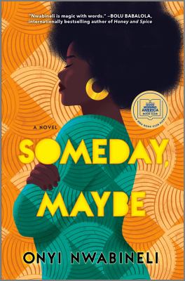 Someday, maybe : a novel /