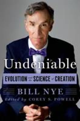Undeniable : evolution and the science of creation /