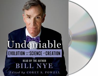 Undeniable [compact disc, unabridged] : evolution and the science of creation /