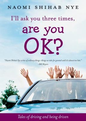 I'll ask you three times, are you ok? : tales of driving and being driven /