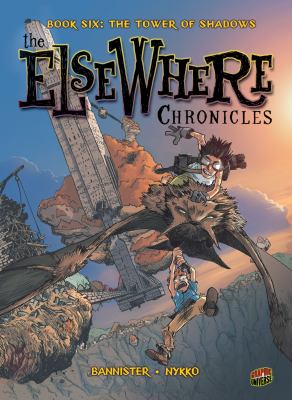 The ElseWhere chronicles. Book six, The Tower of Shadows /