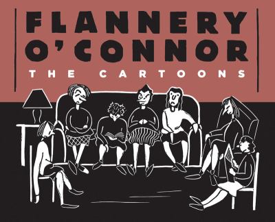 Flannery O'Connor : the cartoons /