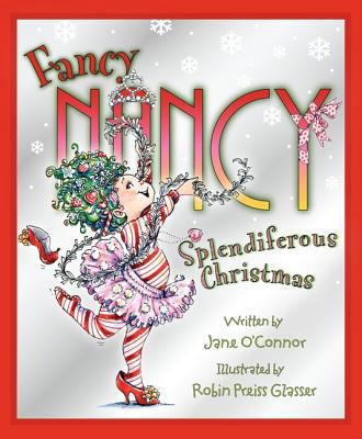 Fancy Nancy splendiferous Christmas /