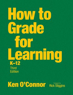 How to grade for learning, K-12 /