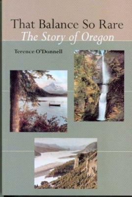 That balance so rare : the story of Oregon /