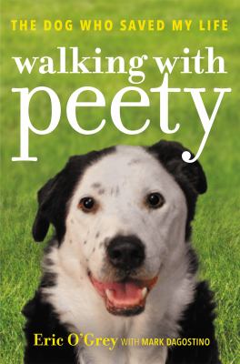 Walking with Peety : the dog who saved my life /