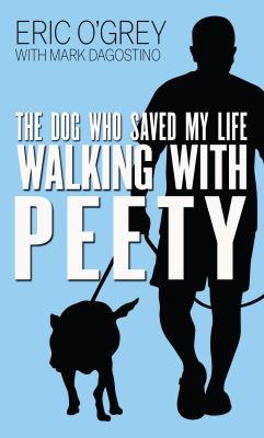 Walking with Peety [large type] : the dog who saved my life /