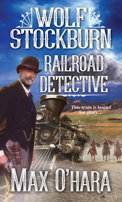 Wolf Stockburn, Railroad Detective /