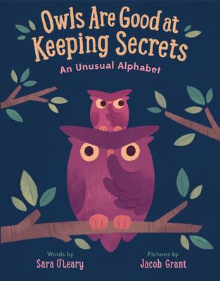 Owls are good at keeping secrets : an unusual alphabet /