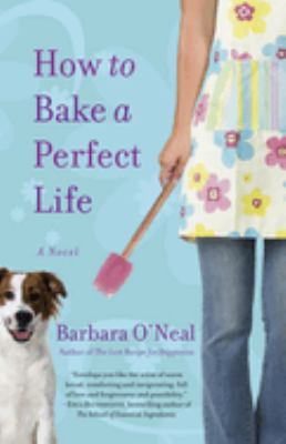 How to bake a perfect life : a novel /