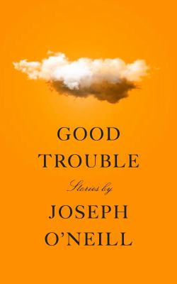 Good trouble : stories /