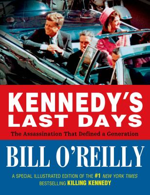 Kennedy's last days : the assassination that defined a generation /