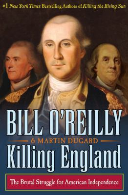 Killing England [large type] : the brutal struggle for American independence /