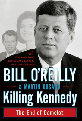 Killing Kennedy [large type] : the end of Camelot /