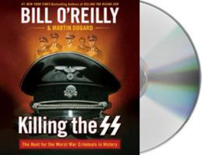 Killing the SS [compact disc, unabridged] : the hunt for the worst war criminals in history /