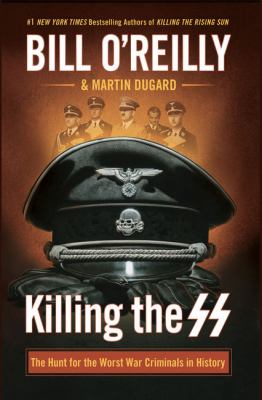Killing the SS [large type] : the hunt for the worst war criminals in history /