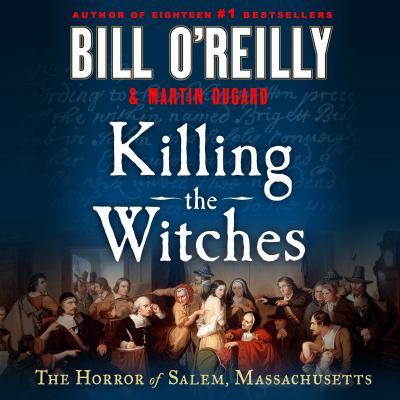 Killing the witches [eaudiobook] : The horror of salem, massachusetts.