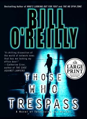 Those who trespass : [large type] : a novel of murder and television /