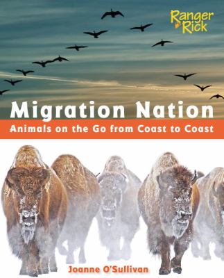 Migration nation : animals on the go from coast to coast /