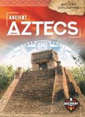 Ancient Aztecs /