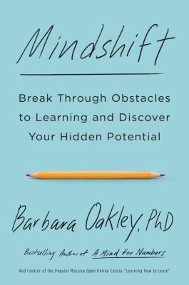 Mindshift : break through obstacles to learning and discover your hidden potential /