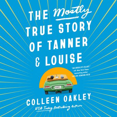 The mostly true story of tanner & louise [eaudiobook].
