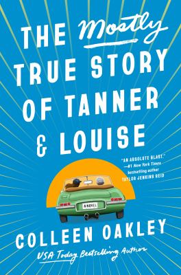 The mostly true story of tanner & louise [ebook].