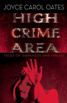 High crime area : tales of darkness and dread /