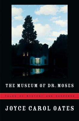 The museum of Dr. Moses : tales of mystery and suspense /