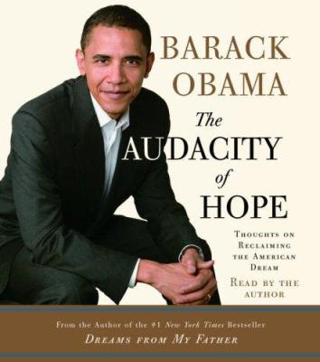 The audacity of hope : [compact disc, abridged] : thoughts on reclaiming the American dream /
