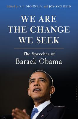 We are the change we seek : the speeches of Barack Obama /