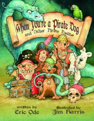 When you're a pirate dog and other pirate poems /