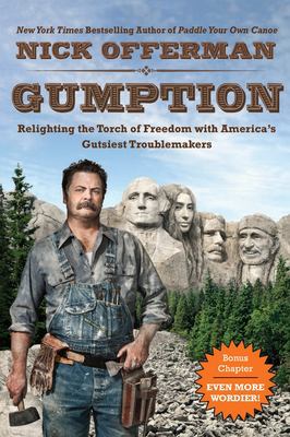 Gumption : relighting the torch of freedom with America's gutsiest troublemakers /