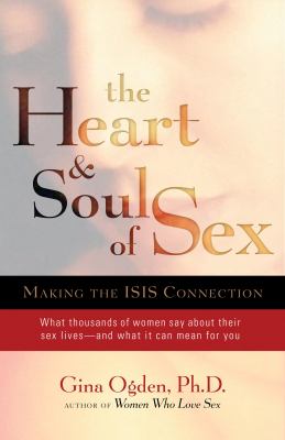 The heart and soul of sex : making the ISIS connection /