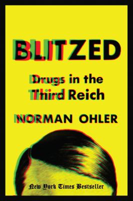 Blitzed : drugs in the Third Reich /