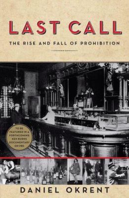 Last call : the rise and fall of Prohibition /