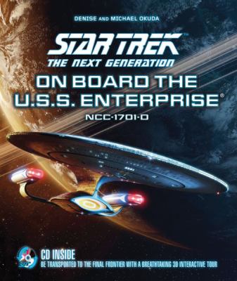 On board the U.S.S. Enterprise : be transported to the final frontier with a breathtaking 3D tour /