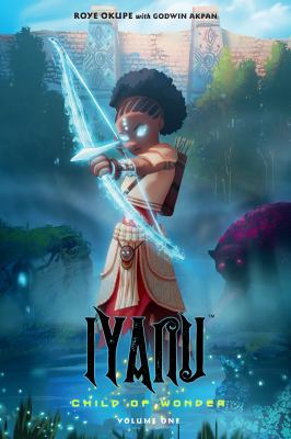 Iyanu : child of wonder. Volume 1 /
