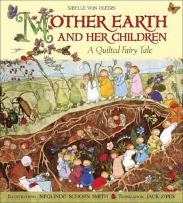 Mother Earth and her children : a quilted fairy tale /