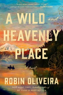 A wild and heavenly place : a novel /
