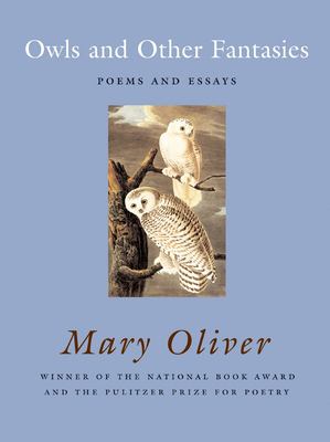 Owls and other fantasies : poems and essays /