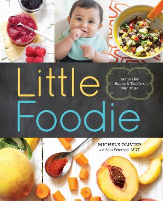 Little foodie : recipes for babies & toddlers with taste /