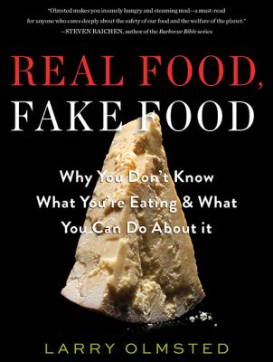 Real food fake food [compact disc, unabridged] : why you don't know what you're eating & what you can do about it /