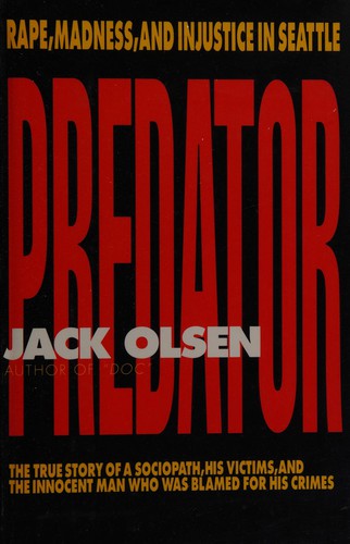 Predator : rape, madness, and injustice in Seattle /