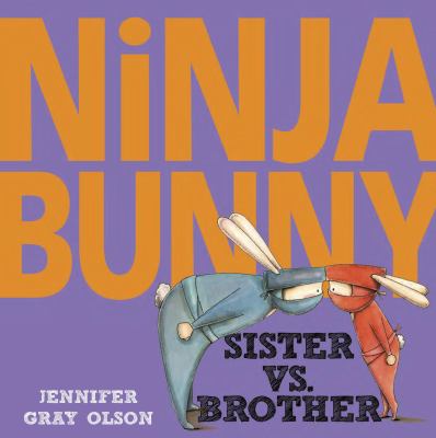 Ninja Bunny : sister vs. brother /