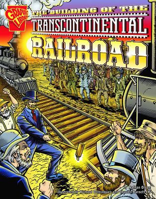 The building of the transcontinental railroad /