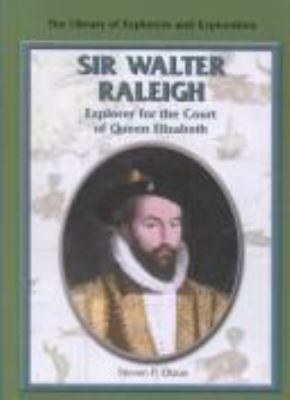 Sir Walter Raleigh : explorer for the court of Queen Elizabeth /
