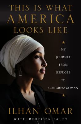 This is what America looks like : my journey from refugee to Congresswoman /