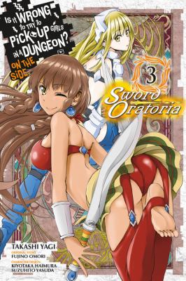 Is it wrong to try to pick up girls in a dungeon? on the side : sword oratoria. 3 /